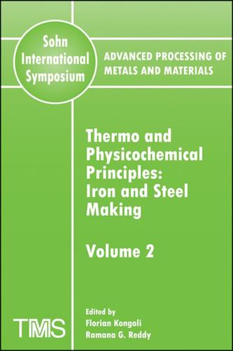 Advanced Processing of Metals and Materials (Sohn International Symposium), Thermo and Physicochemical Principles