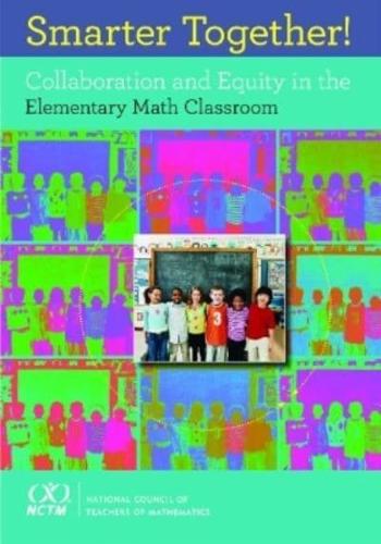 Smarter Together! Collaboration and Equity in Elementary Mathematics