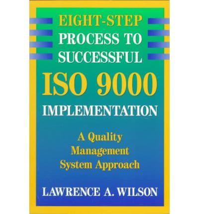 Eight-Step Process to Successful ISO 9000 Implementation