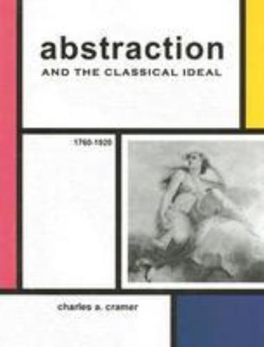 Abstraction and the Classical Ideal, 1760-1920