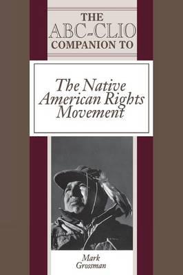 The ABC-CLIO Companion to the Native American Rights Movement