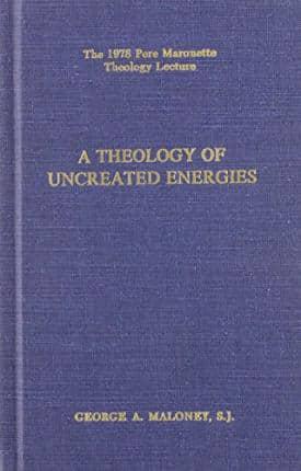 A Theology of "Uncreated Energies"