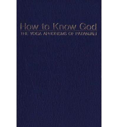 How to Know God. Yoga Sutras of Patanjali