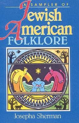 A Sampler of Jewish-American Folklore