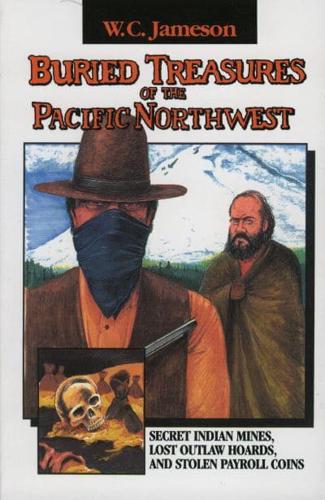 Buried Treasures of the Pacific Northwest