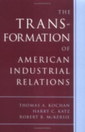 The Transformation of American Industrial Relations