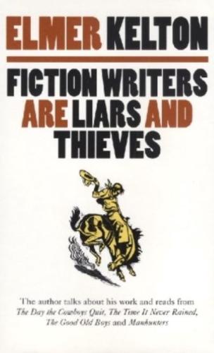 Fiction Writers Are Liars and Thieves