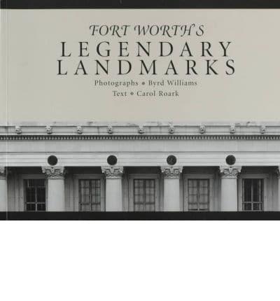 Fort Worth's Legendary Landmarks
