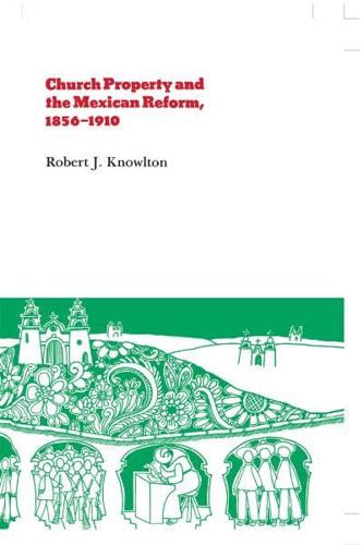 Church Property and the Mexican Reform, 1856-1910