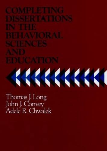 Completing Dissertations in the Behavioral Sciences and Education