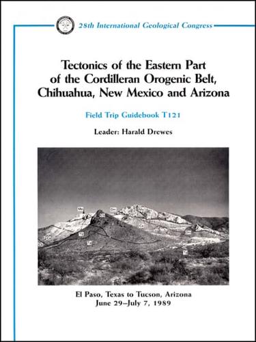 Tectonics of the Eastern Part of the Cordilleran Orogenic Belt, Chihuahua, New Mexico and Arizona