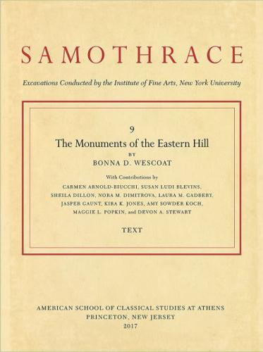 Samothrace. Volume 9 The Monuments of the Eastern Hill