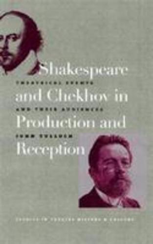 Shakespeare and Chekhov in Production and Reception