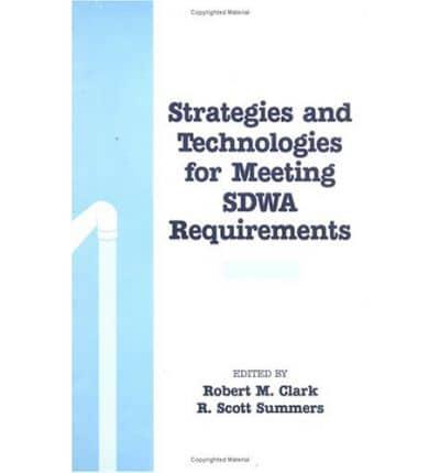 Strategies and Technologies for Meeting SDWA Requirements