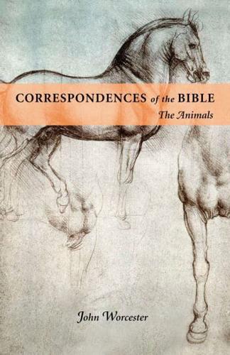 CORRESPONDENCES OF THE BIBLE: ANIMALS Volume 1