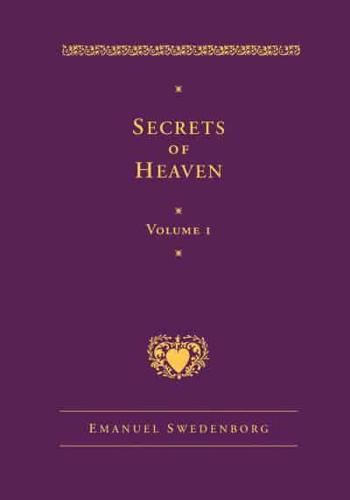 A Disclosure of Secrets of Heaven Contained in Sacred Scripture or the Word of the Lord