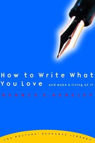 How to Write What You Love and Make a Living at It