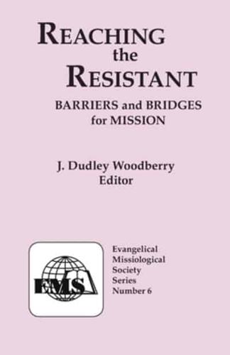 Reaching the Resistant: Barriers and Bridges for Mission