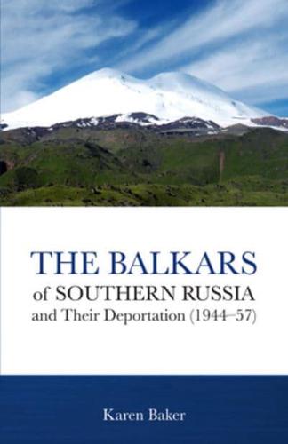 The Balkars of Southern Russia and Their Deportation (1944-57)