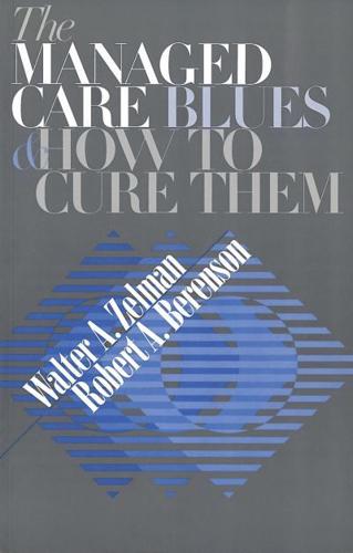 The Managed Care Blues and How to Cure Them