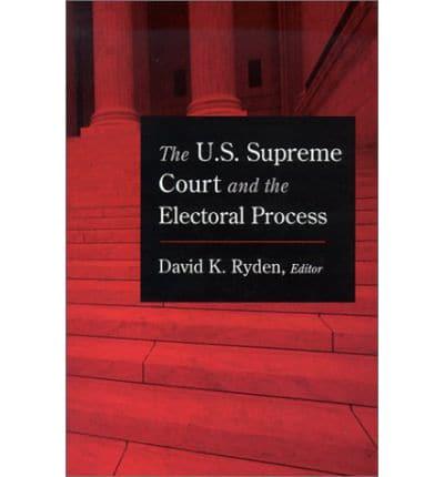 The U.S. Supreme Court and the Electoral Process