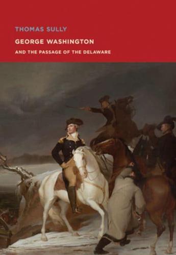 Thomas Sully - George Washington and the Passage of the Delaware