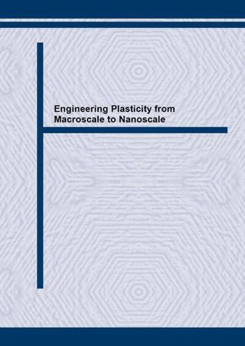 Engineering Plasticity from Macroscale to Nanoscale