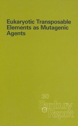 Eukaryotic Transposable Elements as Mutagenic Agents