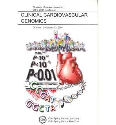 Abstracts of papers presented at the 2007 meeting on clinical cardiovascular genomics : October 10-October 13, 2007
