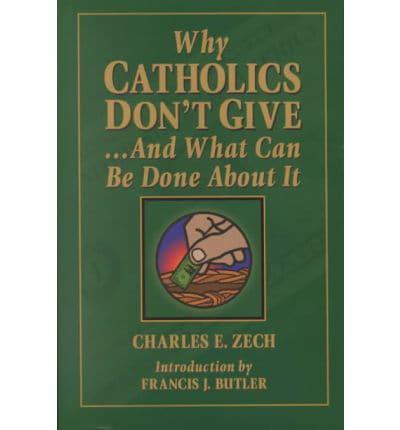 Why Catholics Don't Give...and What Can Be Done About It