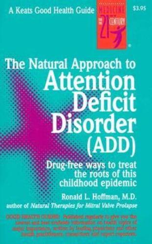 The Natural Approach to Attention Deficit Disorder (ADD)