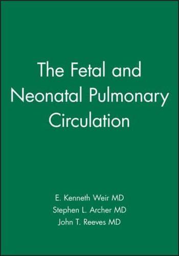 The Fetal and Neonatal Pulmonary Circulations