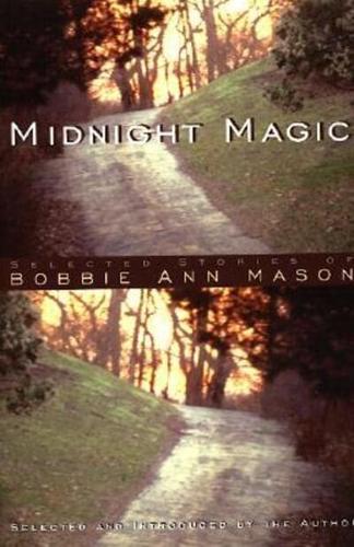 Midnight Magic: Selected Stories of Bobbie Ann Mason