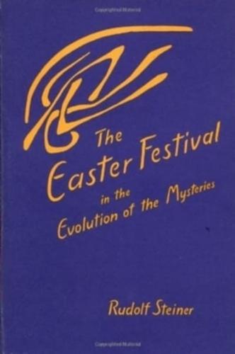 The Easter Festival in the Evolution of the Mysteries