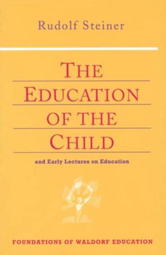 The Education of the Child and Early Lectures on Education