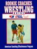 Rookie Coaches Wrestling Guide