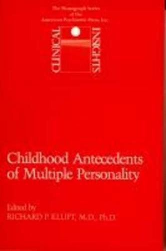Childhood Antecedents of Multiple Personality