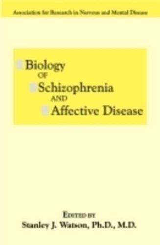 Biology of Schizophrenia and Affective Disease