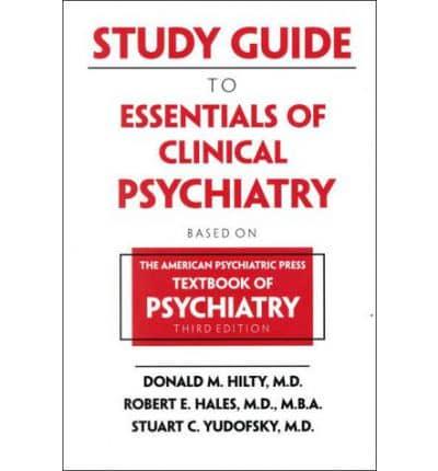 Essentials of Clinical Psychiatry Study Guide