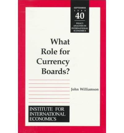 What Role for Currency Boards?