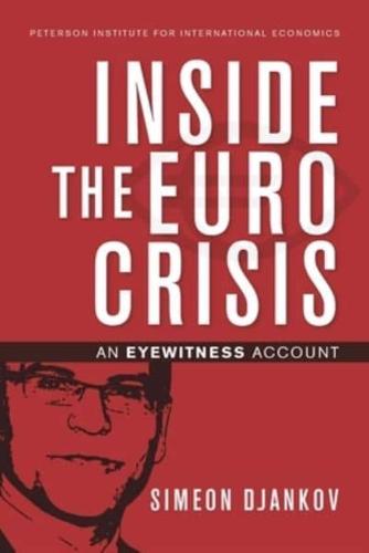 Inside the Euro Crisis : An Eyewitness Account