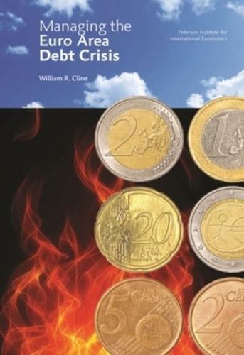 Managing the Euro Area Debt Crisis