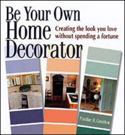 Be Your Own Home Decorator