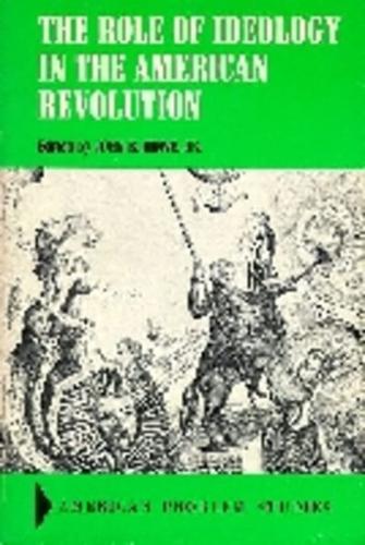 The Role of Ideology in the American Revolution