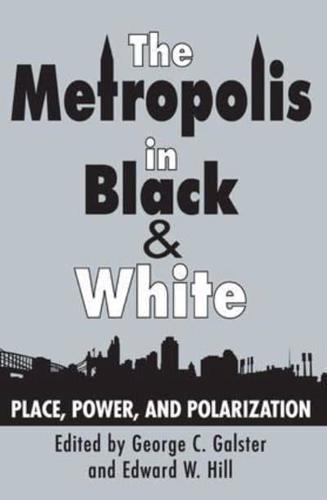 The Metropolis in Black and White : Place, Power and Polarization