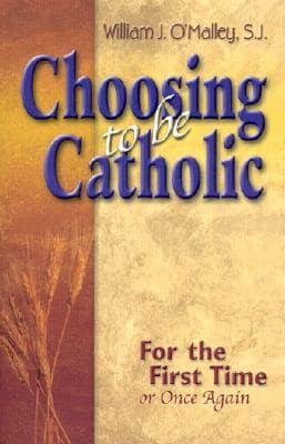 Choosing to Be Catholic