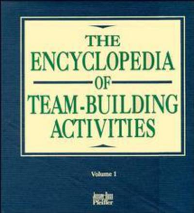 The Encyclopedia of Team-Building Activities