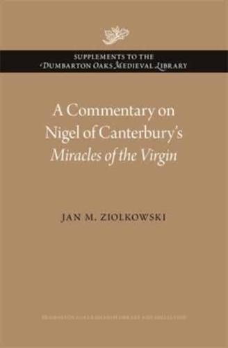 A Commentary on Nigel of Canterbury's Miracles of the Virgin