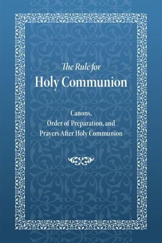 The Rule for Holy Communion