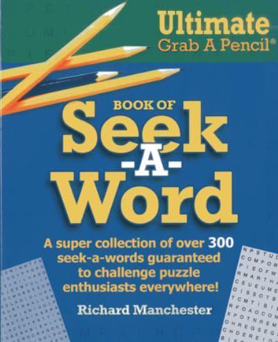 Ultimate Grab A Pencil Book of Seek-A-Word